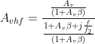 A_{vhf}= \frac{\frac{A_{v}}{(1+A_{v}\beta )}}{\frac{1+A_{v}\beta+j\frac{f}{f_{2}}}{(1+A_{v}\beta )} }